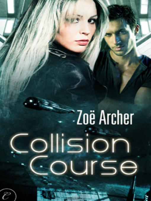 Title details for Collision Course by Zoe Archer - Available
